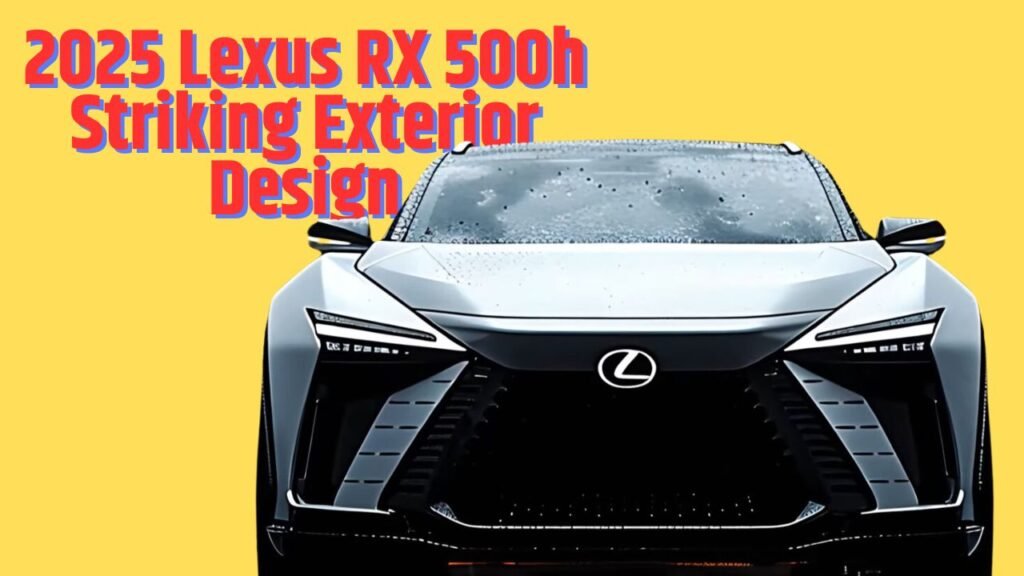 2025 Lexus RX 500h Striking Exterior Design