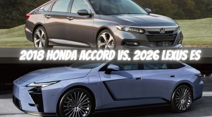 2018 Honda Accord vs. 2026 Lexus ES 2018 Honda Accord vs. 2026 Lexus ES